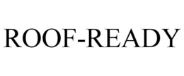 ROOF-READY trademark