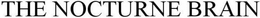 THE NOCTURNE BRAIN trademark