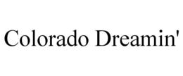 COLORADO DREAMIN' trademark
