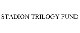 STADION TRILOGY FUND trademark