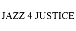 JAZZ 4 JUSTICE trademark