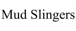 MUD SLINGERS trademark
