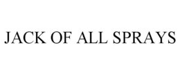 JACK OF ALL SPRAYS trademark