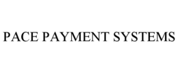 PACE PAYMENT SYSTEMS trademark