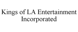 KINGS OF LA ENTERTAINMENT INCORPORATED trademark
