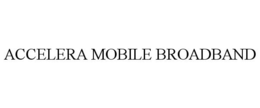 ACCELERA MOBILE BROADBAND trademark