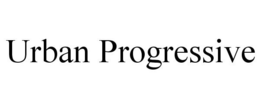 URBAN PROGRESSIVE trademark