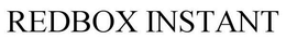 REDBOX INSTANT trademark
