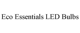 ECO ESSENTIALS LED BULBS trademark