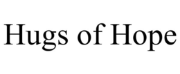 HUGS OF HOPE trademark