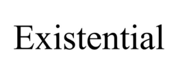 EXISTENTIAL trademark