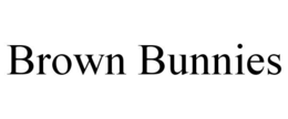 BROWN BUNNIES trademark
