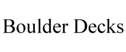 BOULDER DECKS trademark