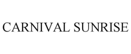 CARNIVAL SUNRISE trademark