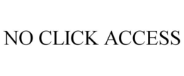 NO CLICK ACCESS trademark