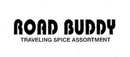 ROAD BUDDY TRAVELING SPICE ASSORTMENT trademark