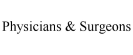 PHYSICIANS & SURGEONS trademark