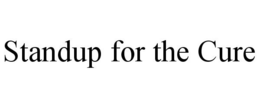 STANDUP FOR THE CURE trademark