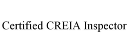 CERTIFIED CREIA INSPECTOR trademark