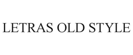 LETRAS OLD STYLE trademark