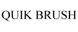 QUIK BRUSH trademark