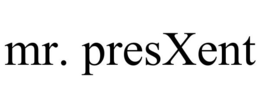 MR. PRESXENT trademark