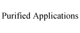 PURIFIED APPLICATIONS trademark