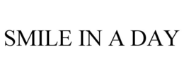 SMILE IN A DAY trademark