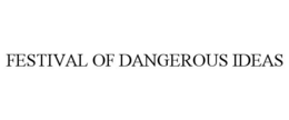 FESTIVAL OF DANGEROUS IDEAS trademark
