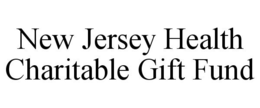 NEW JERSEY HEALTH CHARITABLE GIFT FUND trademark