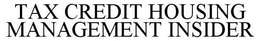 TAX CREDIT HOUSING MANAGEMENT INSIDER trademark
