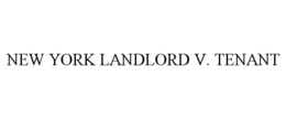 NEW YORK LANDLORD V. TENANT trademark