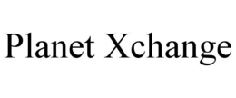 PLANET XCHANGE trademark