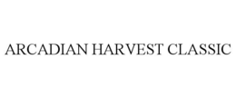 ARCADIAN HARVEST CLASSIC trademark