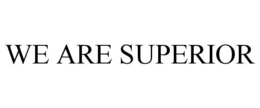WE ARE SUPERIOR trademark