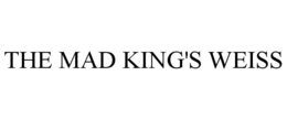 THE MAD KING'S WEISS trademark