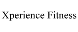 XPERIENCE FITNESS trademark