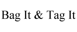 BAG IT & TAG IT trademark