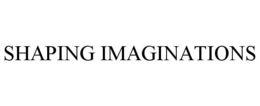 SHAPING IMAGINATIONS trademark