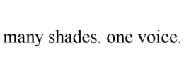 MANY SHADES. ONE VOICE. trademark