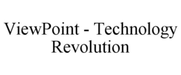 VIEWPOINT - TECHNOLOGY REVOLUTION trademark