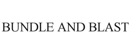 BUNDLE AND BLAST trademark