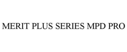 MERIT PLUS SERIES MPD PRO trademark