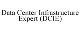 DATA CENTER INFRASTRUCTURE EXPERT (DCIE) trademark