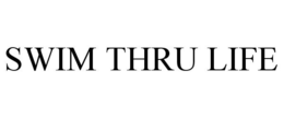 SWIM THRU LIFE trademark