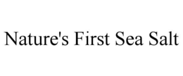 NATURE'S FIRST SEA SALT trademark