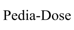 PEDIA-DOSE trademark