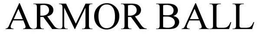 ARMOR BALL trademark