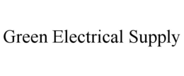 GREEN ELECTRICAL SUPPLY trademark