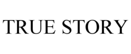 TRUE STORY trademark